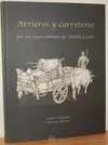 ARRIEROS Y CARRETEROS POR LOS VIEJOS CAMINOS DE CASTILLA Y LEÓN