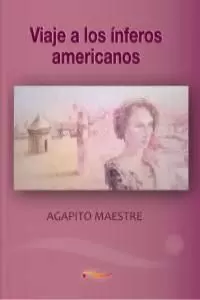 VIAJE A LOS ÍNFEROS AMERICANOS