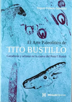 EL ARTE PALEOLÍTICO DE TITO BUSTILLO