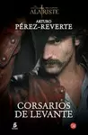 CORSARIOS DE LEVANTE (LAS AVENTURAS DEL CAPITÁN ALATRISTE 6)
