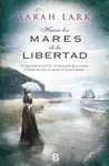 HACIA LOS MARES DE LA LIBERTAD (TRILOGÍA DEL ÁRBOL KAURI 1)