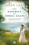 A LA SOMBRA DEL ÁRBOL KAURI (TRILOGÍA DEL ÁRBOL KAURI 2)