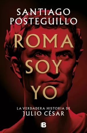 ROMA SOY YO (SERIE JULIO CESAR)