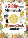 LA BIBLIA PARA MINICHEFS DE MASTERCHEF JUNIOR