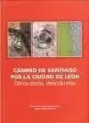 CAMINO DE SANTIAGO POR LA CIUDAD DE LEÓN. OTROS DATOS, DESCÚBRELOS