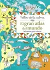 TALLER DE LA CALMA. EL GRAN ATLAS DEL MUNDO