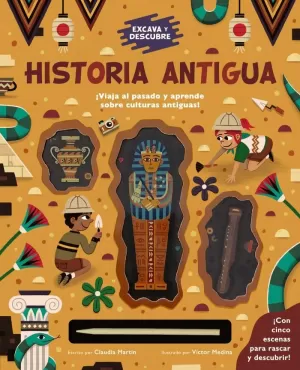 EXCAVA Y DESCUBRE: HISTORIA ANTIGUA 6+