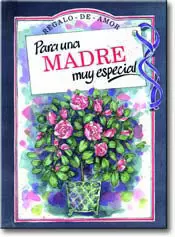 PARA UNA MADRE MUY ESPECIAL