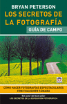 SECRETOS DE LA FOTOGRAFIA:GUIA DE CAMPO