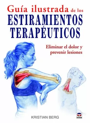 GUÍA ILUSTRADA DE LOS ESTIRAMIENTOS TERAPÉUTICOS