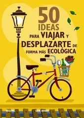 50 IDEAS PARA VIAJAR DE FORMA ECOLÓGICA