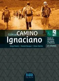 GUIA DEL CAMINO IGNACIANO - 27 ETAPAS, DESDE EL SA