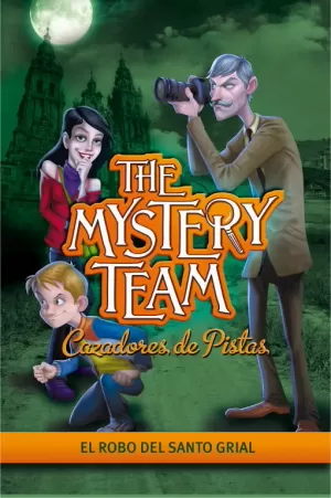 EL ROBO DEL SANTO GRIAL (THE MYSTERY TEAM. CAZADORES DE PISTAS 2)