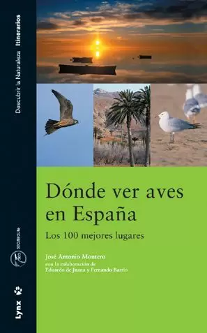 DÓNDE VER AVES EN ESPAÑA. LOS 100 MEJORES LUGARES