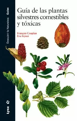 GUÍA DE LAS PLANTAS SILVESTRES COMESTIBLES Y TÓXICAS