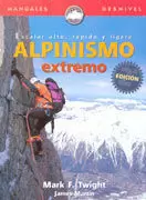 ALPINISMO EXTREMO, ESCALAR ALTO, RÁPIDO Y LIGERO