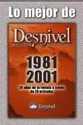 LO MEJOR DE DESNIVEL 1981-2001, 20 AÑOS DE LA REVISTA A TRAVÉS DE 20 ARTÍCULOS