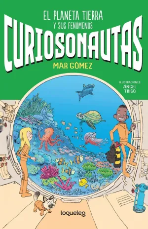 CURIOSONAUTAS 1 - EL PLANETA TIERRA Y SUS FENOMENO 8+