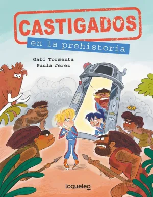 CASTIGADOS EN LA PREHISTORIA 6+