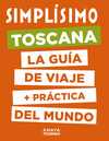 TOSCANA.SIMPLISIMO LA GUIA DE VIAJE +PRACTICA