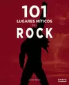 101 LUGARES MÍTICOS DEL ROCK