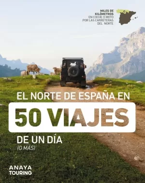 NORTE DE ESPAÑA EN 50 VIAJES DE UN DÍA