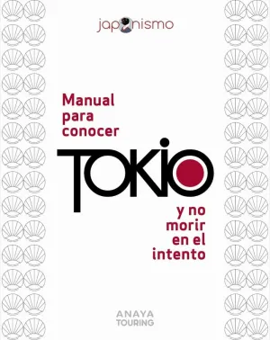 MANUAL CONOCER TOKIO Y NO MORIR EN EL INTENTO