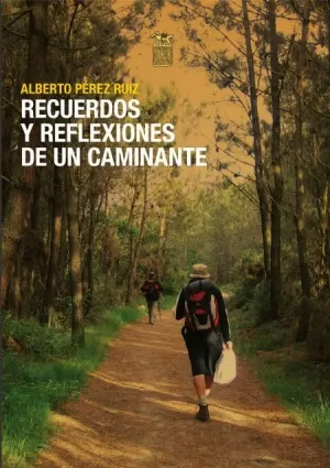 RECUERDOS Y REFLEXIONES DE UN CAMINANTE