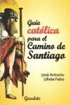 GUÍA CATÓLICA PARA EL CAMINO DE SANTIAGO