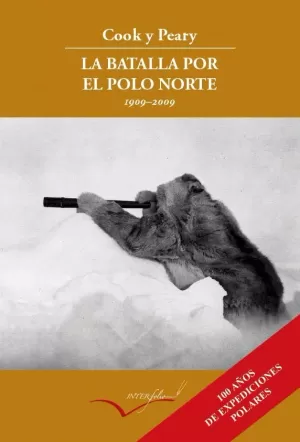 COOK Y PEARY, LA BATALLA POR EL POLO NORTE.