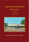 AQUELLA HOSTELERIA DE LEON 1752-1985