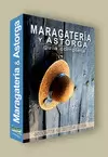 MARAGATERÍA Y ASTORGA. GUÍA COMPLETA