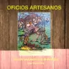 OFICIOS ARTESANOS