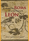 LEGADO DE ROMA EN LA PROVINCIA DE LEÓN