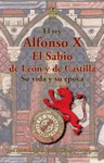 REY ALFONSO X EL SABIO DE LEON Y DE CASTILLA.