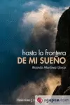 HASTA LA FRONTERA DE MI SUEÑO