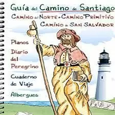 GUÍA DEL CAMINO DE SANTIAGO: CAMINO DEL NORTE-CAMINO PRIMITIVO-CAMINO DE SAN SAL