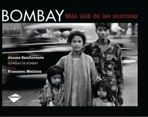 BOMBAY MÁS ALLÁ DE LAS SONRISAS