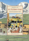 EL ULTIMO VIAJE. HISTORIA DE UNA FURGONETA HIPPIE