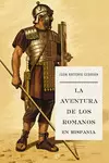 LA AVENTURA DE LOS ROMANOS EN HISPANIA