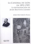 CATEDRAL DE LEON EN 1892-1909, LA. LA RESTAURACION DE JUAN BAUTISATA LAZARO
