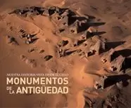 MONUMENTOS DE LA ANTIGÜEDAD. NUESTRA HISTORIA VISTA DESDE EL CIELO