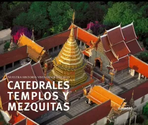 CATEDRALES, TEMPLOS Y MEZQUITAS. NUESTRA HISTORIA VISTA DESDE EL CIELO