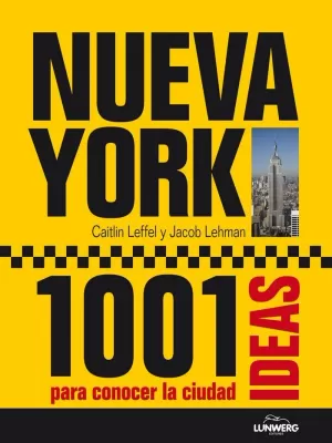 NUEVA YORK. 1001 IDEAS PARA CONOCER LA CIUDAD