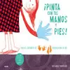 ¡­PINTA CON TUS MANOS Y PIES!