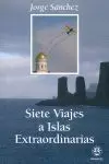 SIETE VIAJES A LAS ISLAS EXTRAHORDINARIAS