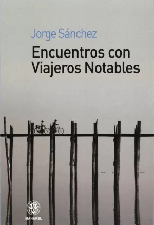 ENCUENTROS CON VIAJEROS NOTABLES