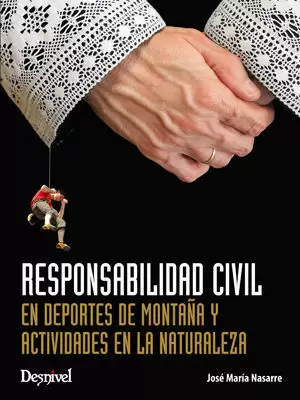 RESPONSABILIDAD CIVIL EN DEPORTES DE MONTAÑA Y ACTIVIDADES EN LA NATURALEZA