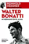 WALTER BONATTI, MI HERMANO EN EL ALMA