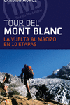 TOUR DEL MONT BLANC LA VUELTA AL MACIZO EN 10 ETAPAS 4 ED.